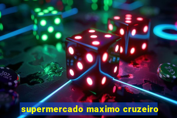 supermercado maximo cruzeiro